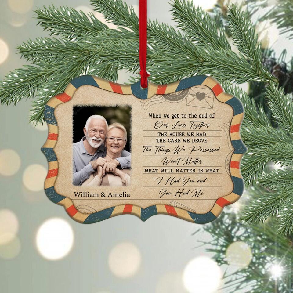 When We Get To The End Of Our Lives Together - Personalized Mixed 2 Layered Ornament - Best Gifts for Parents Couple Him Her on Christmas - 211IHPNPOR494
