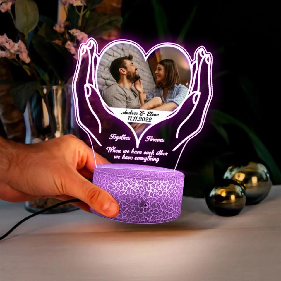 When We Have Each Other We Have Everything Custom 3D Light Anniversary Gift
