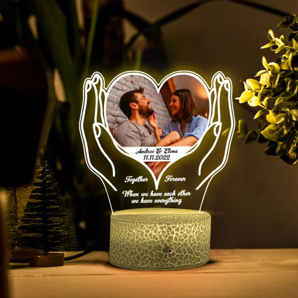 When We Have Each Other We Have Everything Custom 3D Light Anniversary Gift
