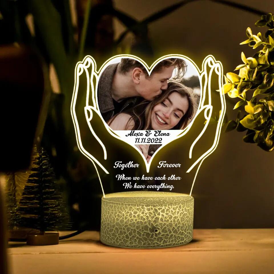 When We Have Each Other We Have Everything Custom 3D Light Anniversary Gift