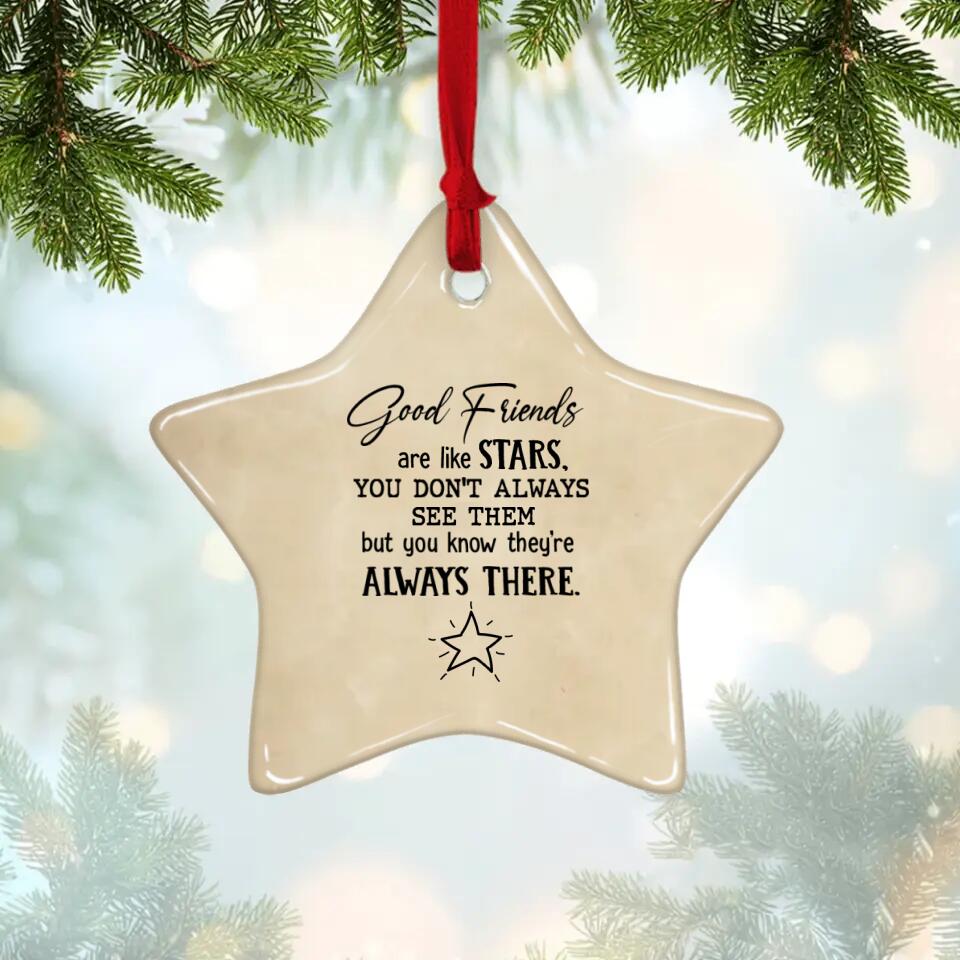 Good Friends Are Like Stars - Personalized Upload Photo Ceramic Ornament - Best Gift Friends For Besties On Anniversary For Christmas - 211ICNNPOR201