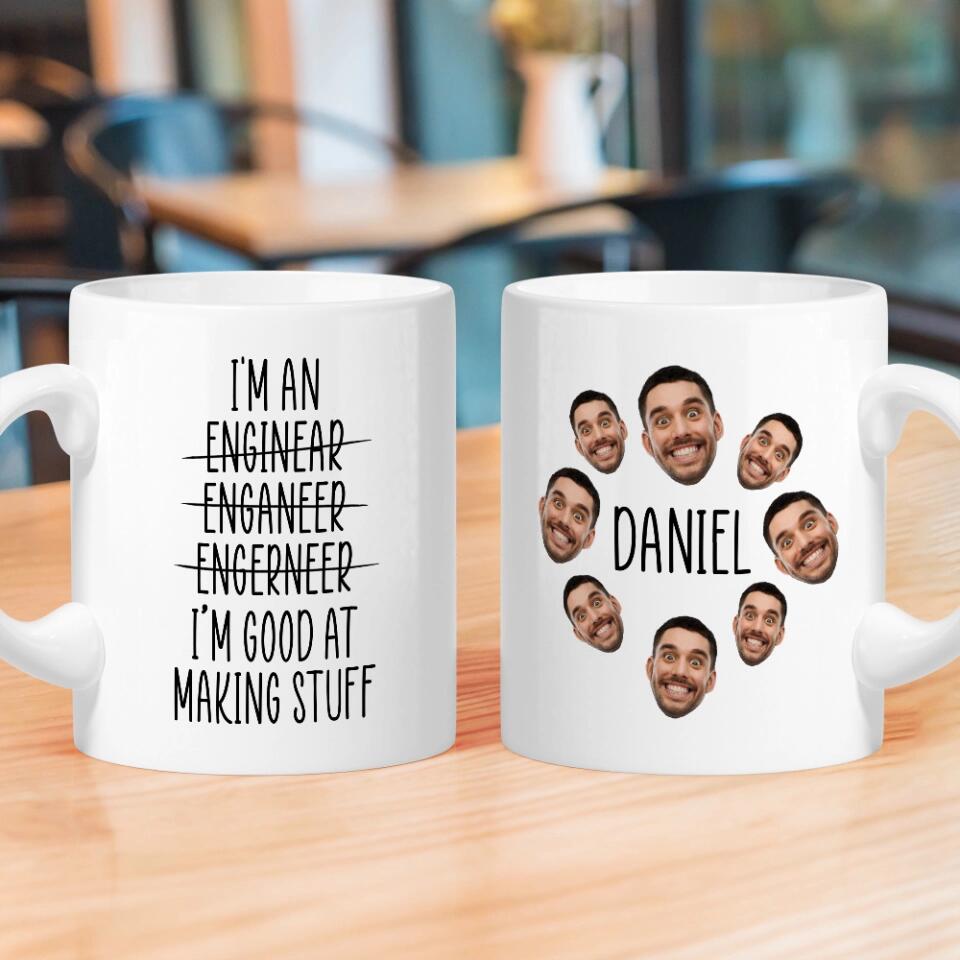 I'm an Engineer I'm Good at Making Stuff Personalized Mug Gift For Engineer