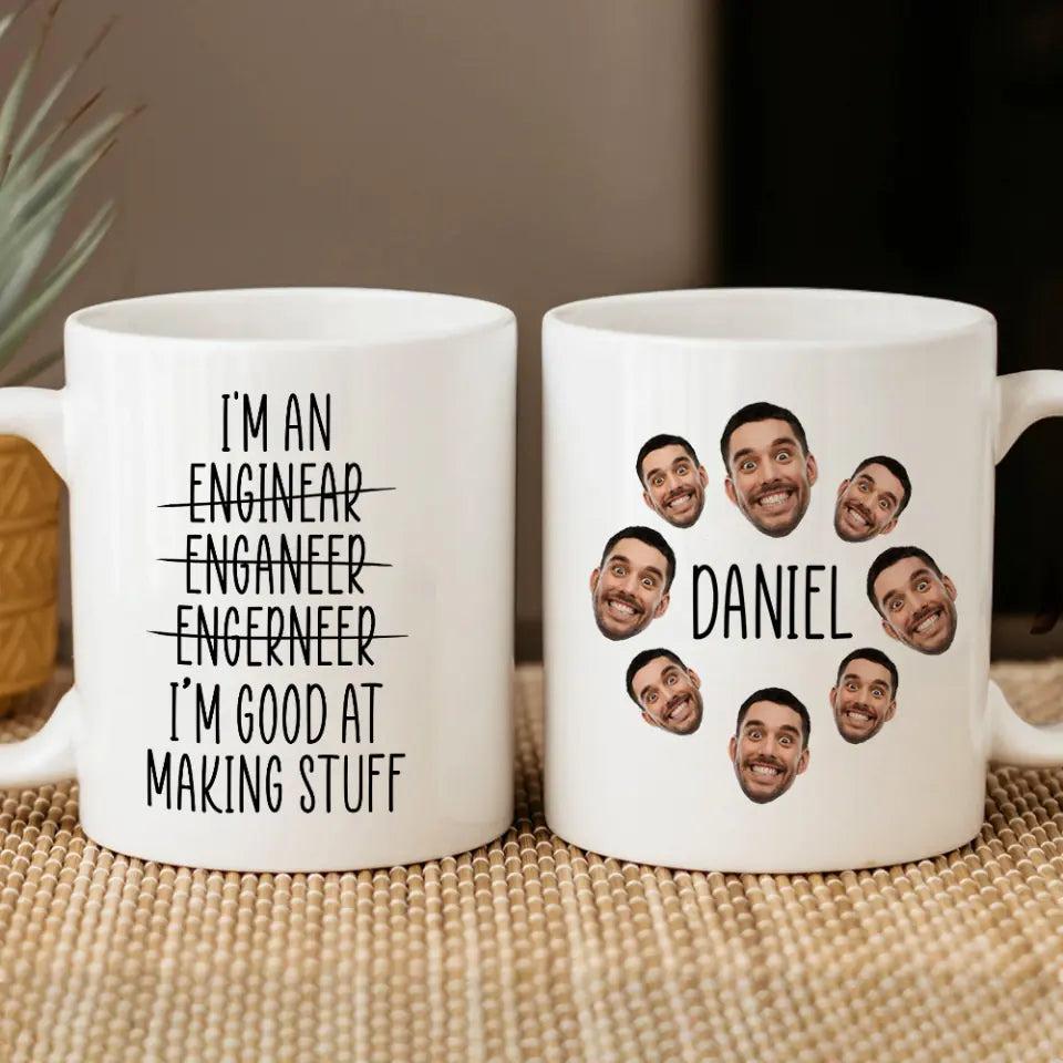 I'm an Engineer I'm Good at Making Stuff Personalized Mug Gift For Engineer
