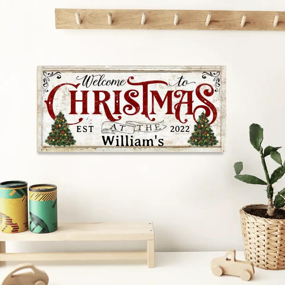 Welcome to Christmas, Custom Name Rectangle Wood Sign for Christmas, Decor Home for Christmas Season - 211IHNLNRE842