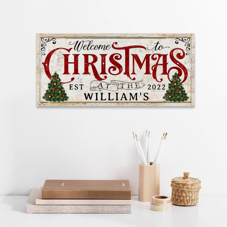 Welcome to Christmas, Custom Name Rectangle Wood Sign for Christmas, Decor Home for Christmas Season - 211IHNLNRE842