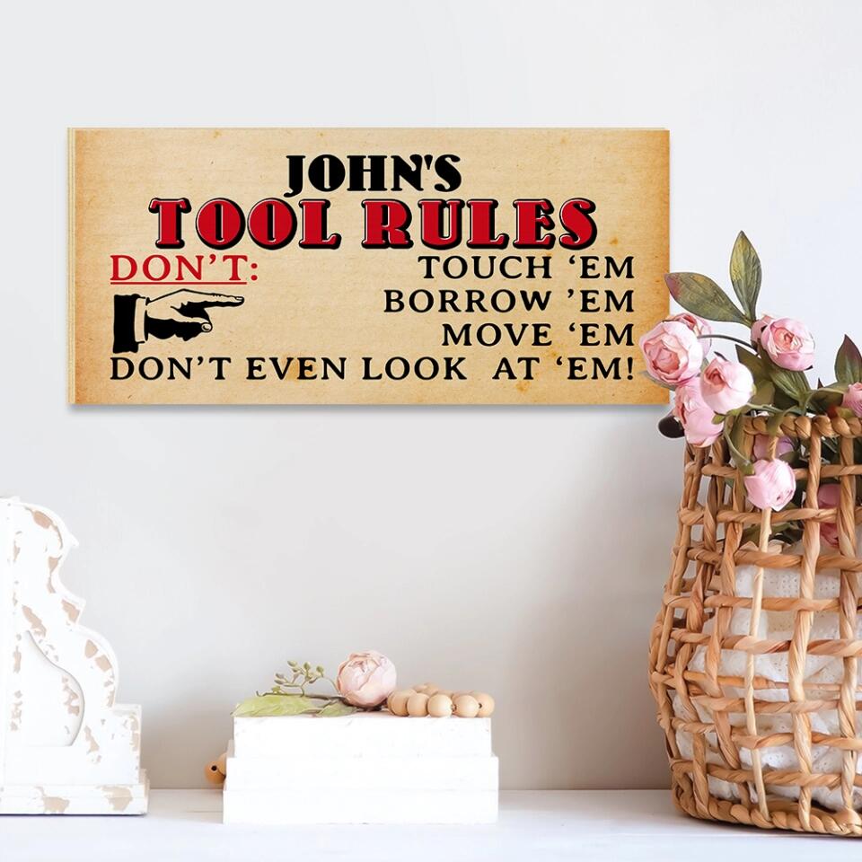 Don't Touch 'Em Borrow 'Em Move 'Em, Personalized Wooden Hanging Sign, Funny Gift for Men, Tool Room Decor