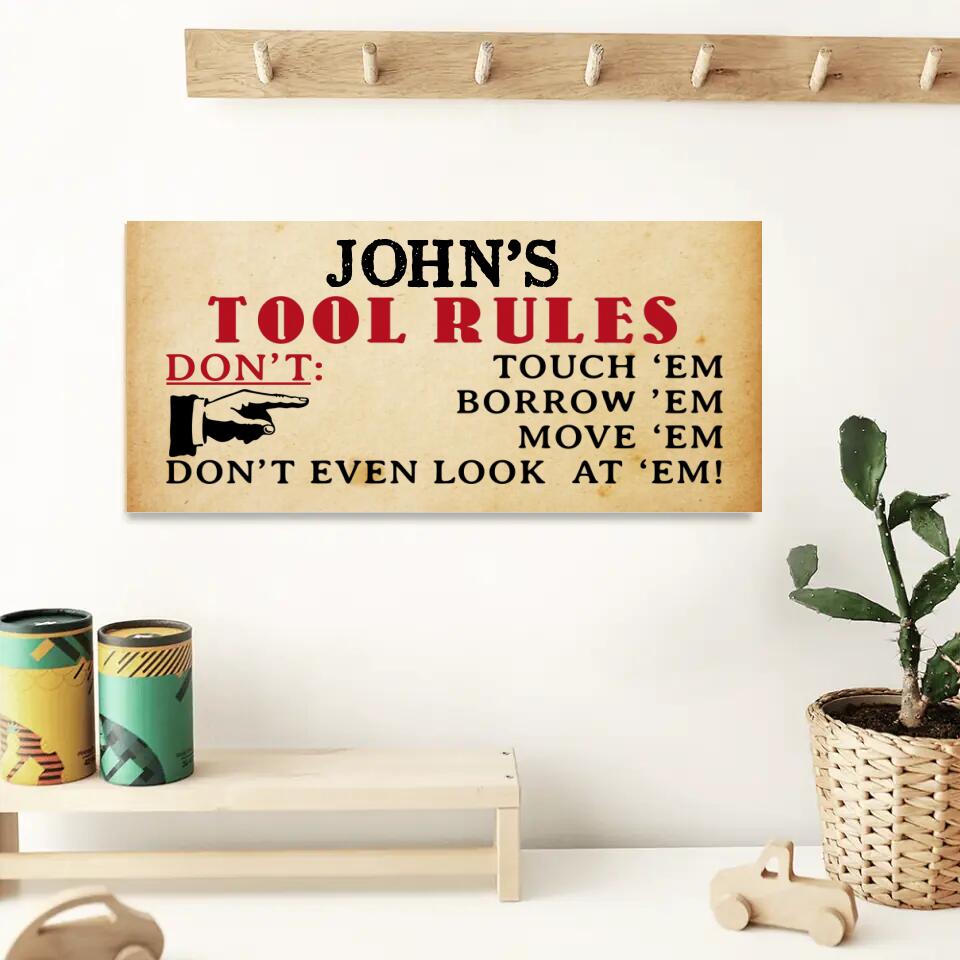 John&#39;s Tool Rules - Don&#39;t Touch &#39;Em Borrow &#39;Em Move &#39;Em - Rectangle Wooden Sign - Best Gift for Dad Husband Grandpa - For Engineer - 211ICNLNRE223