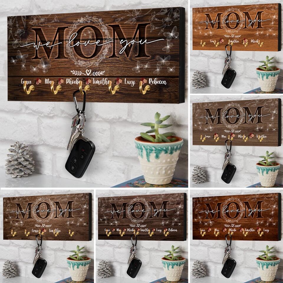 Mom We Love You - Personalized Wooden Key Holder Hanger For Family - Best Gift for Mom on Birthday Mother's day Christmas - 211IHPBNKH509