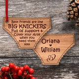 Best Friends Are Like Big Knickers Full of Support Cover Your Arse When You Need Them - Custom Shape Wood Ornament - Christmas Tree Hanging - Best Christmas Gift for BFF Bestie Sister - 211ICNNPOR199