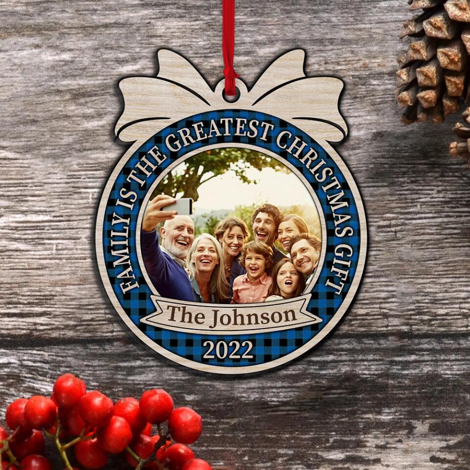 Family Is The Greatest 2 Layered Mixed Personalized Ornament Christmas Gift