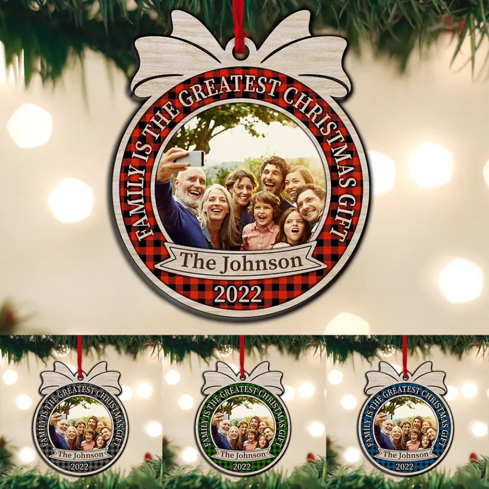 Family Is The Greatest 2 Layered Mixed Personalized Ornament Christmas Gift