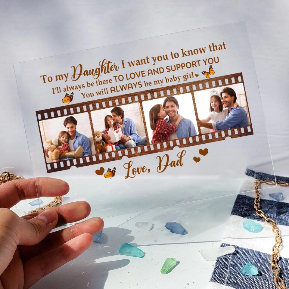 You Are Always Be My Baby Girl - Personalized Transparent Acrylic Plaque