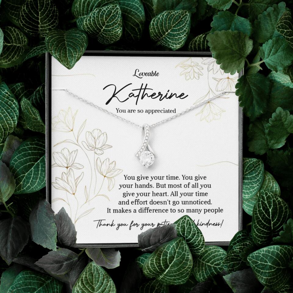 You Give Your Time, You Give Your Hands - Custom Necklace - Thank You Gift for Teacher or Mentor