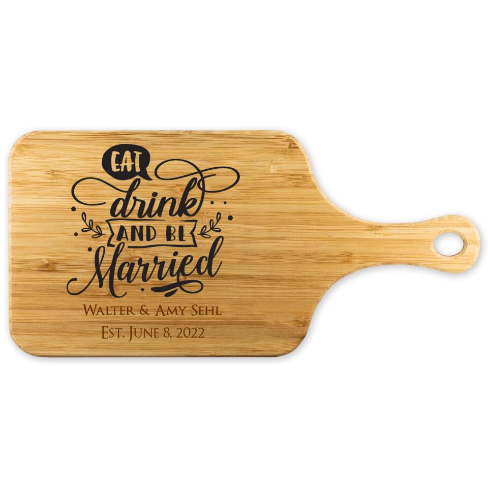 Eat - Drink And Be Marriage Personalized Wooden Cutting Board