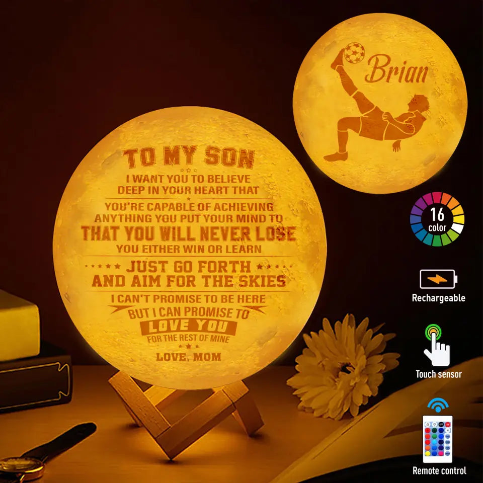 To My Son I Want You to Believe Deep in Your Heart That You&#39;re Capable of Achieving Anything Just Go Forth and Aim for The Skies - Personalized Name - Moon Lamp - Best Gift for Soccer Lover - for Son - 211ICNNPLL283