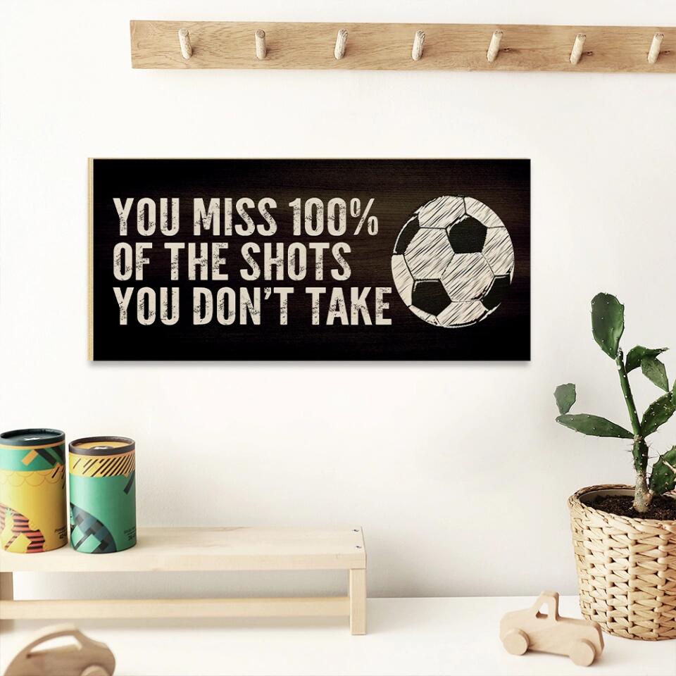 You Miss 100% of the You Don't Take - Personalized Rectangle Wood Sign - Christmas Gift for Soccer Lover