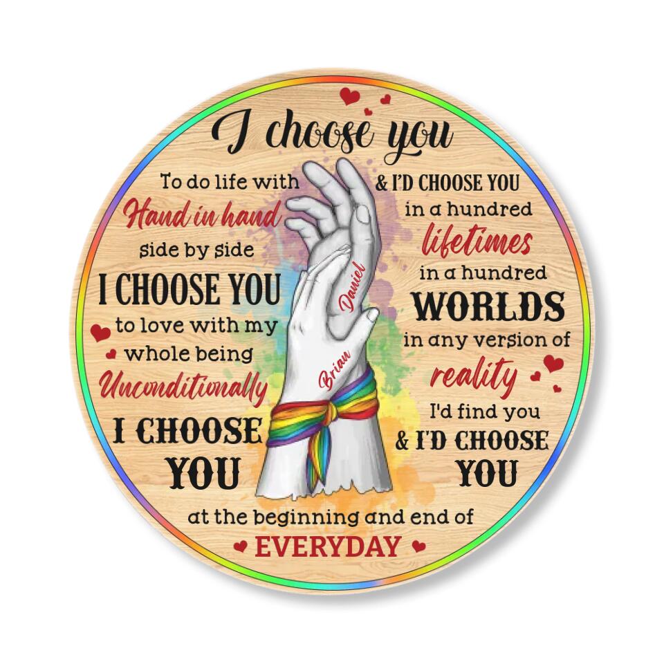 Couple Wooden Sign I Choose You and I'd Choose You - Personalized Round Wooden Sign - Gifts For LGBT Couple