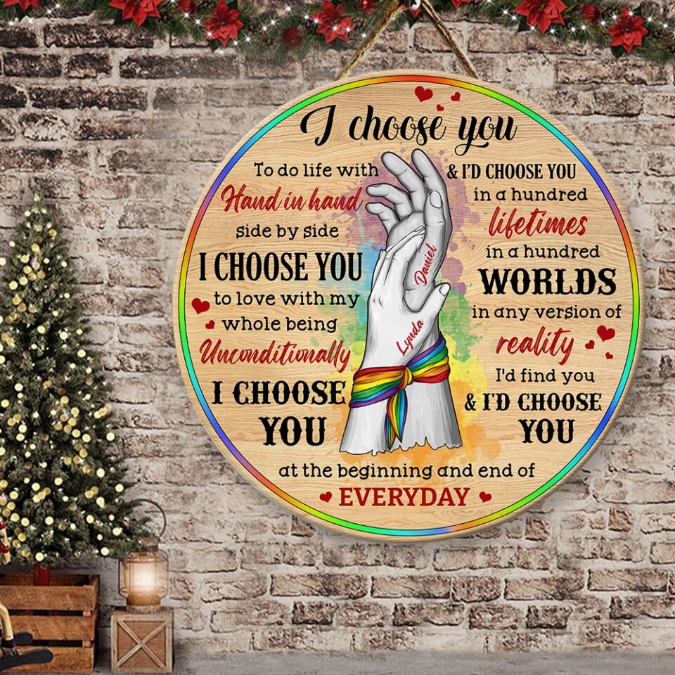 I Choose You and I'd Choose You - Personalized Round Wooden Sign - Best Gifts for LGBT couple On Christmas Valentine Birthdays - 212IHPNPRW590