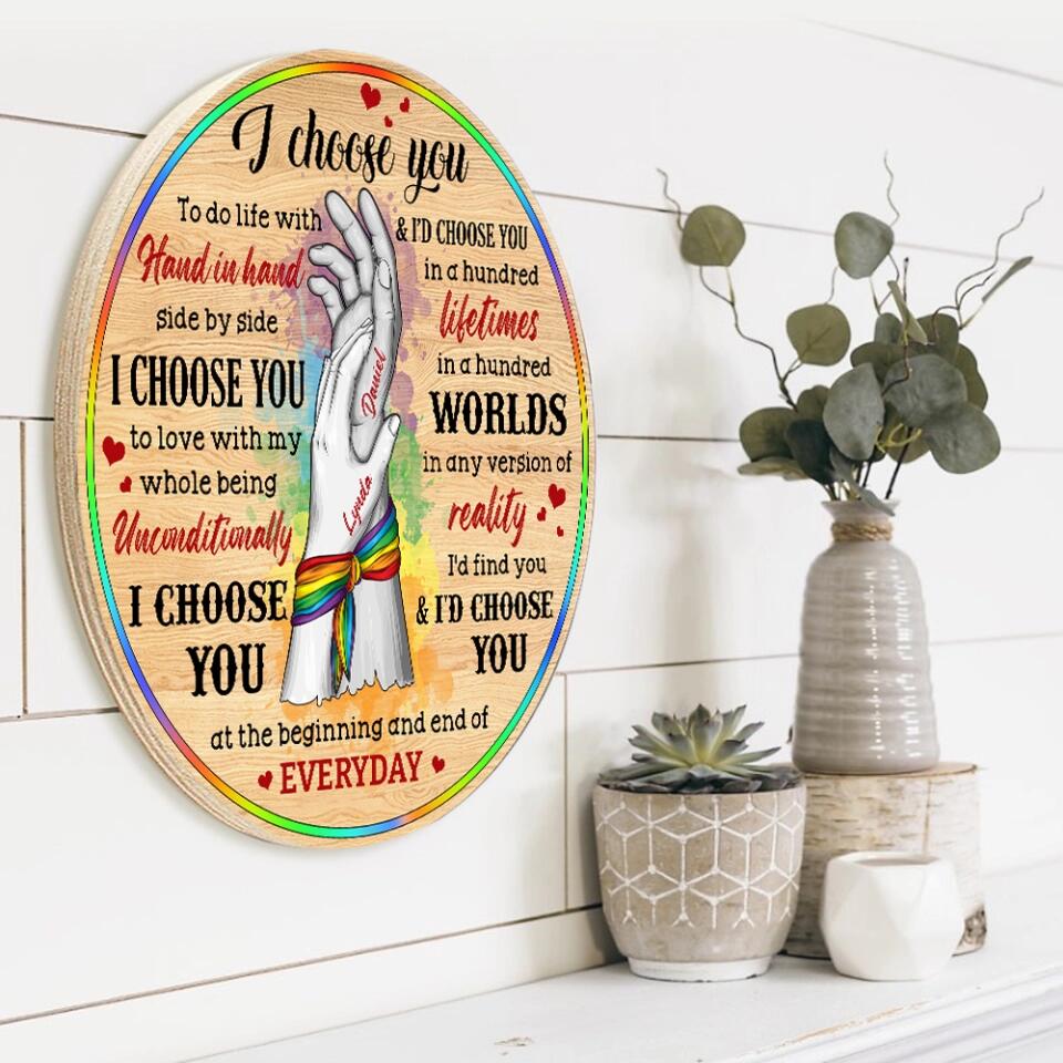 Couple Wooden Sign I Choose You and I'd Choose You - Personalized Round Wooden Sign - Gifts For LGBT Couple