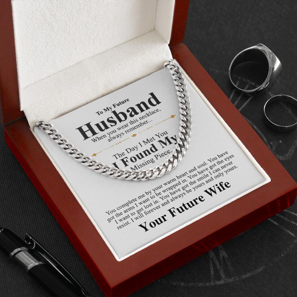 The Day I Met You, I Found My Missing Piece - Personalized Cuban Chain - Gift For Future Husband, Gift For Fiance