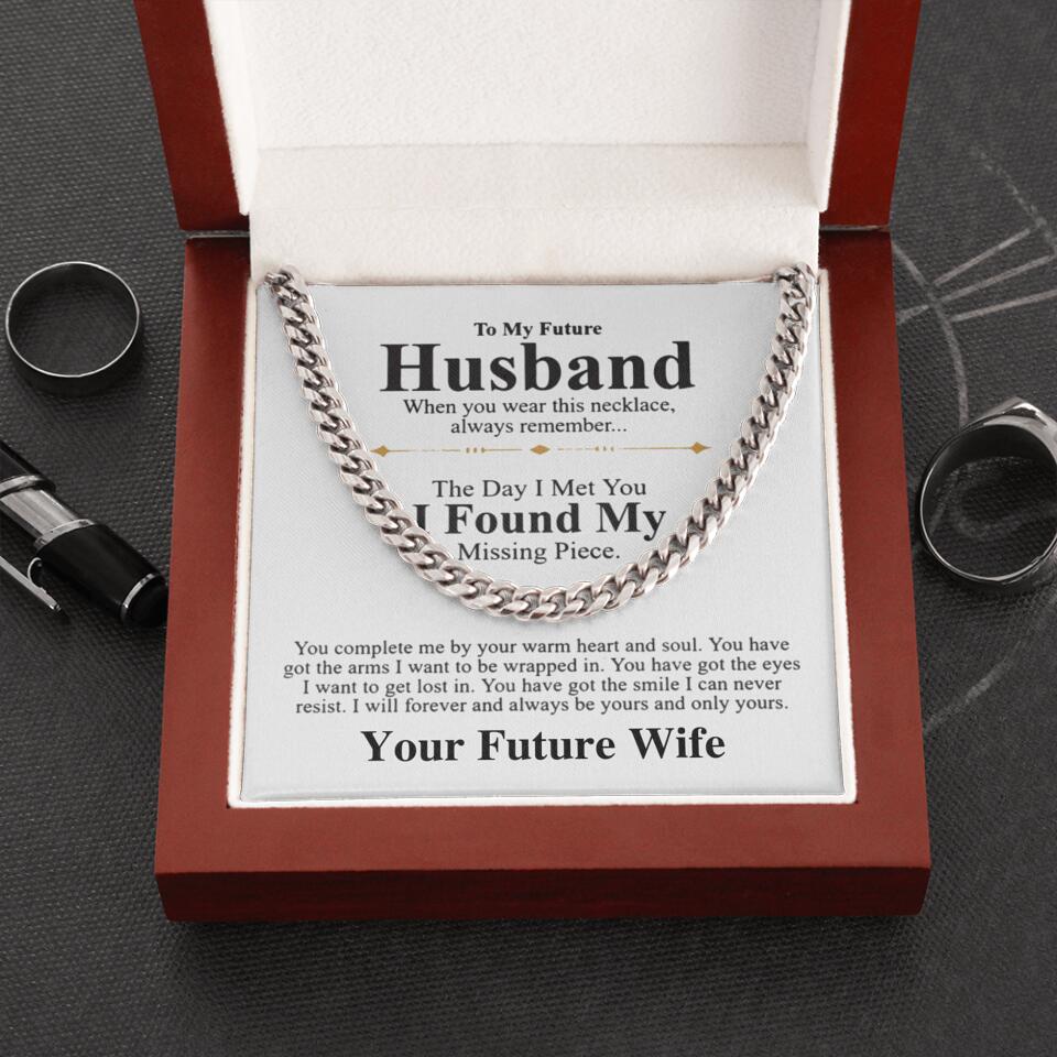 The Day I Met You, I Found My Missing Piece - Personalized Cuban Chain - Gift For Future Husband, Gift For Fiance