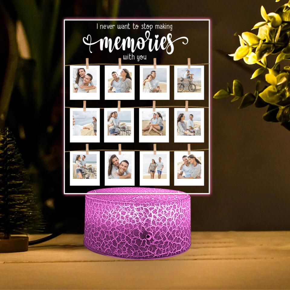 I Never Want To Stop Making Memories With You - Personalized Photo Printed Night Light - Best Anniversary Gift Idea for Couple, Friend, Her/Him - 212IHNNPLL912