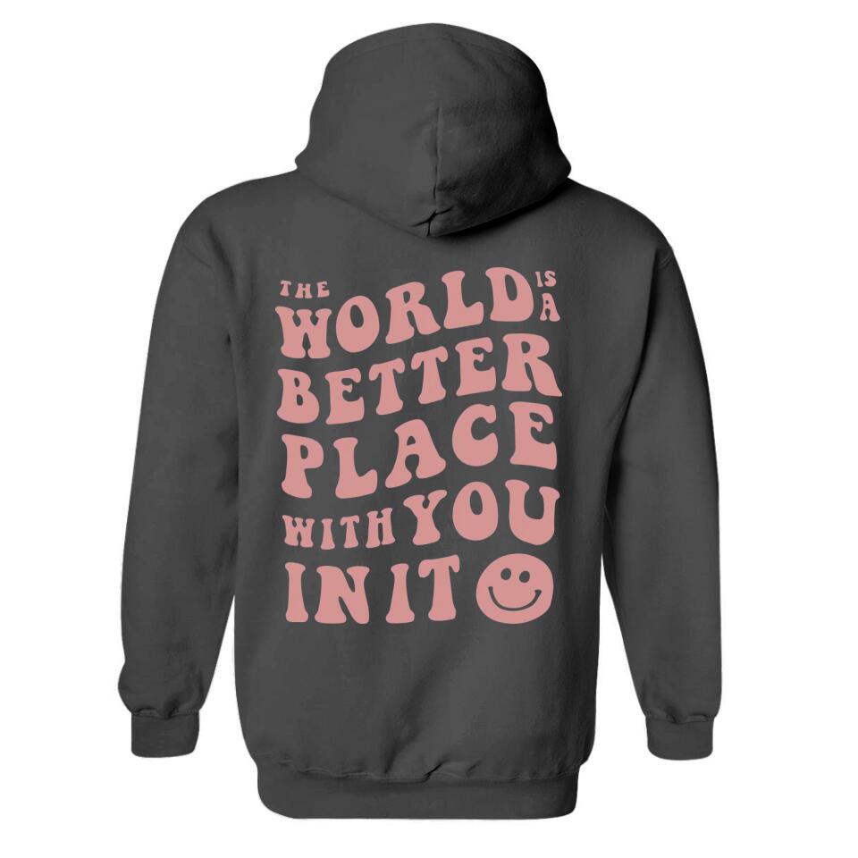 The World Is A Better Place With You In It Personalized Hoodie