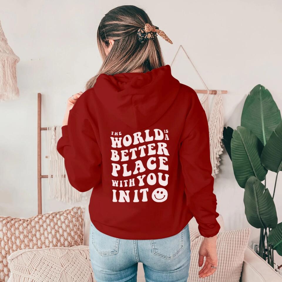 The World Is A Better Place With You In It Personalized Hoodie