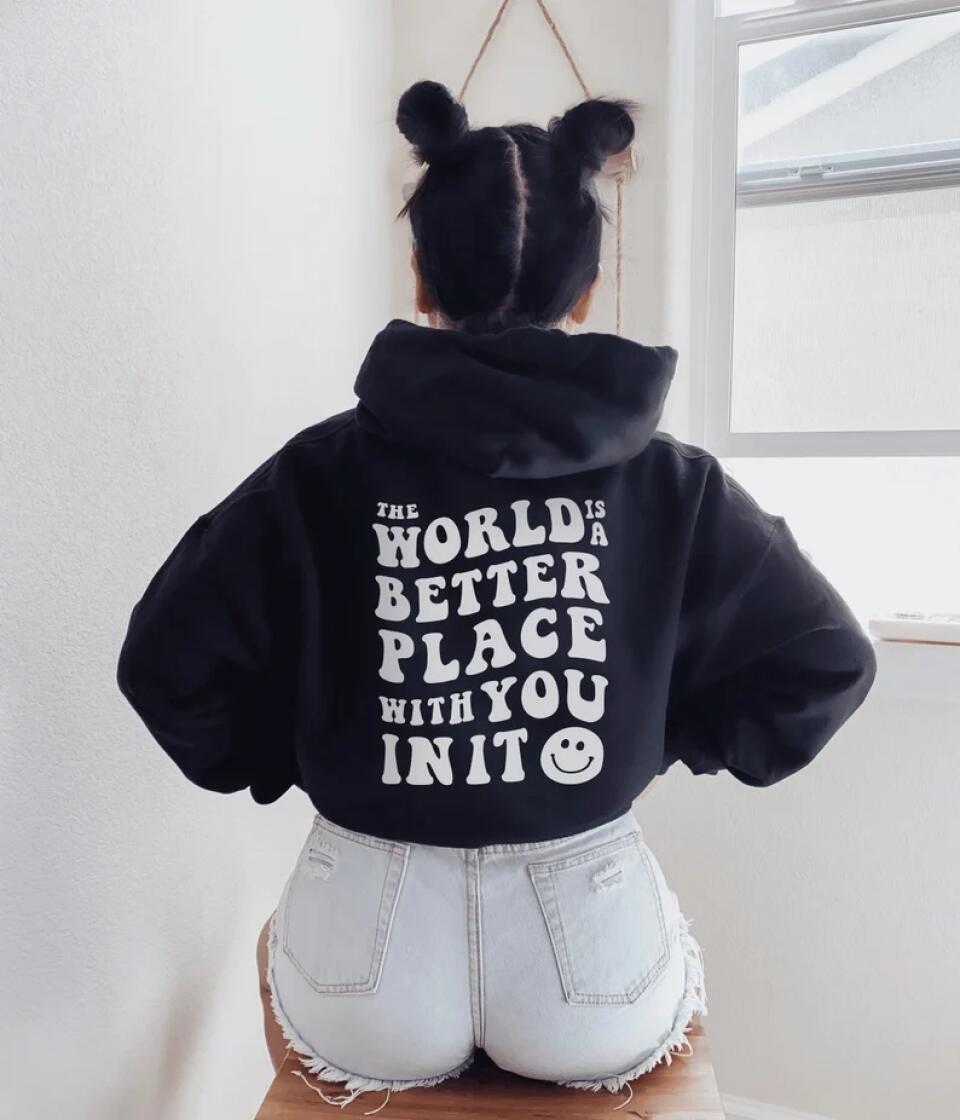 The World Is A Better Place With You In It Personalized Hoodie