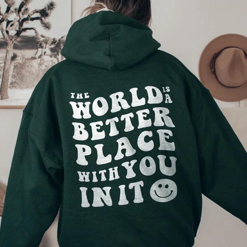 The World Is A Better Place With You In It Personalized Hoodie