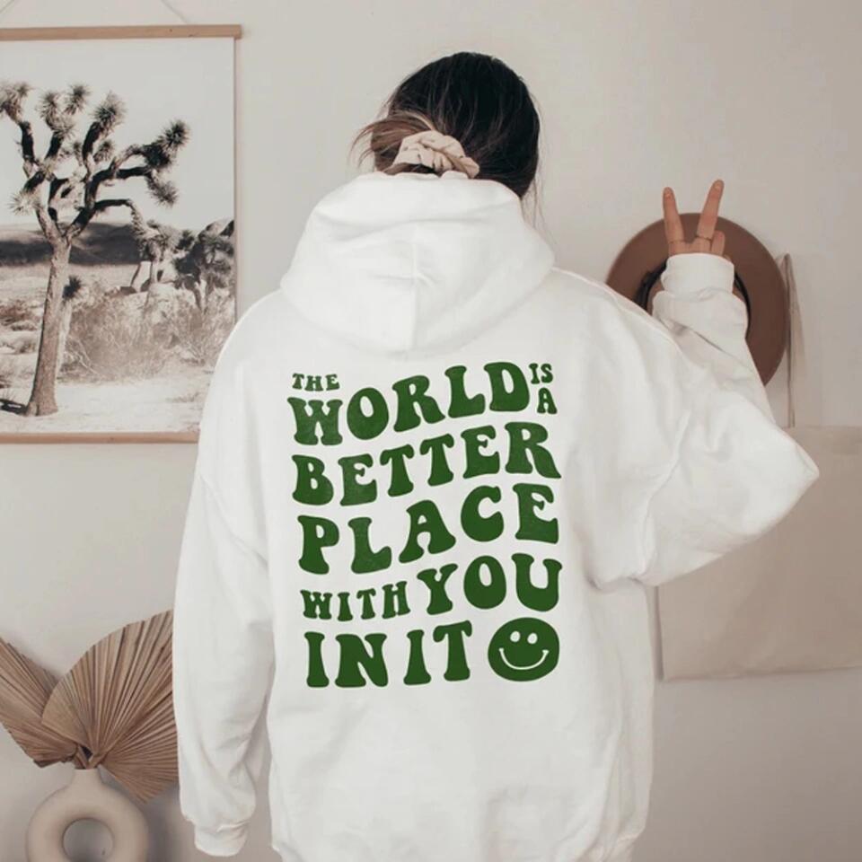 The World Is A Better Place With You In It Personalized Hoodie