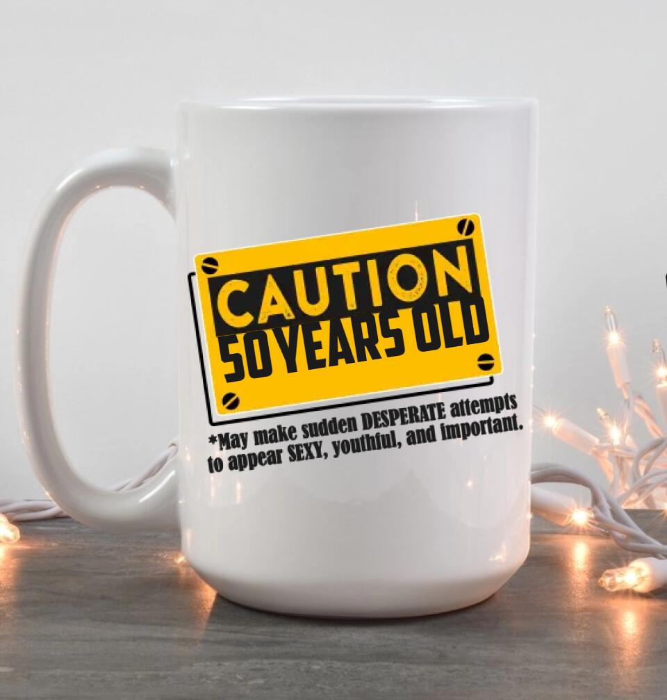 Caution This One May Make Desperate Attempts To Be Sexy - Personalized White Mug