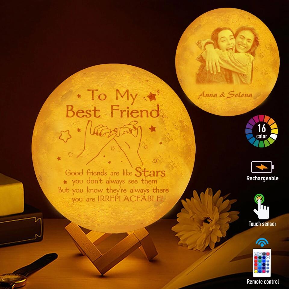 To My Best Friend Good Friends Are Like Stars You Are Irreplaceable - Moon Lamp - Custom Names & Photo - Personalized Upload Image - Best Gift for Bestie BFF - Friendship Anniversary Present - 212ICNNPLL323