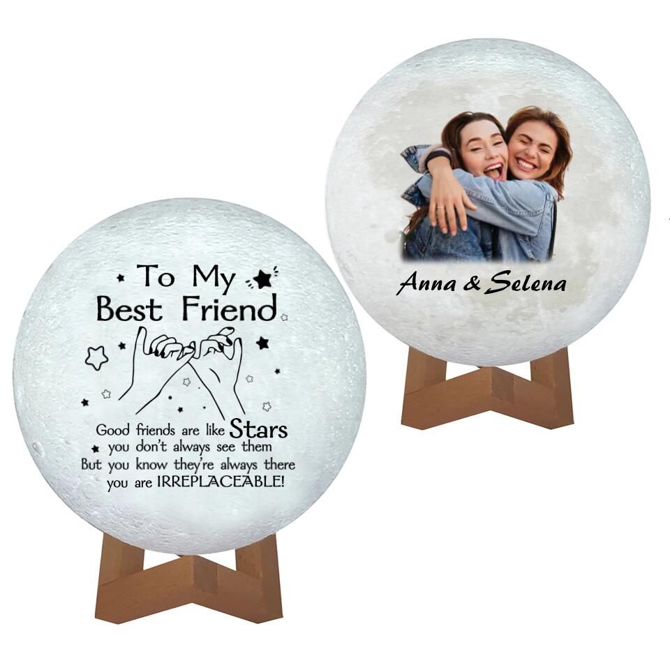 To My Best Friend Good Friends Are Like Stars You Are Irreplaceable - Moon Lamp - Custom Names & Photo - Personalized Upload Image - Best Gift for Bestie BFF - Friendship Anniversary Present - 212ICNNPLL323