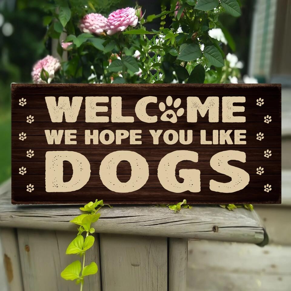 Welcome We Hope You Like Dog Cat - Rectangle Wooden Sign - Gift for Dog Cat Owner