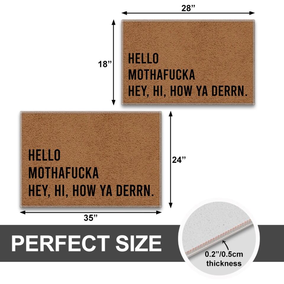 Hello, Motherfucka Hey Hi How Ya Derrn - Housewarming Gifts - Funny Doormat