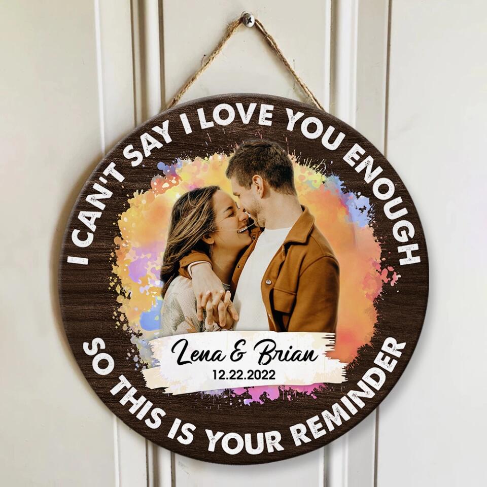 Couple Wooden Sign I Can't Say I Love You Enough So This Is Your Reminder Personalized Round Wooden Sign