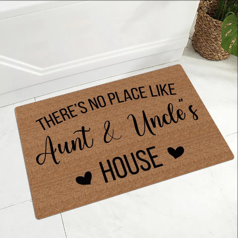 There's No Place Like Aunt And Uncle House - Housewarming Gift - Custom Doormat