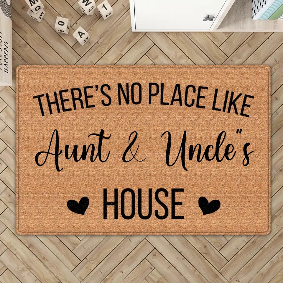 There's No Place Like Aunt And Uncle House - Housewarming Gift - Custom Doormat