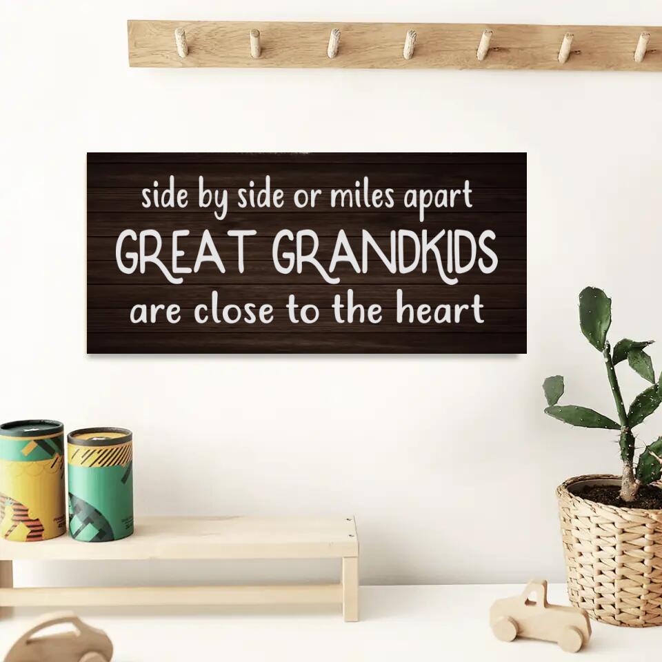 Personalized Long Distance - Side by Side or Miles Apart Great Grandkids/Grandkids Are Close to The Heart - Rectangle Wooden Sign -  Grandparent Sign - Rustic Signs - Housewarming Gift - 212ICNNPRE372