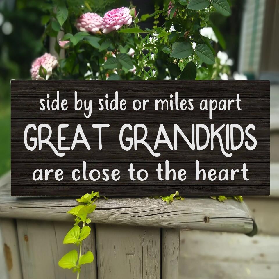 Personalized Long Distance - Side by Side or Miles Apart Great Grandkids/Grandkids Are Close to The Heart - Rectangle Wooden Sign -  Grandparent Sign - Rustic Signs - Housewarming Gift - 212ICNNPRE372