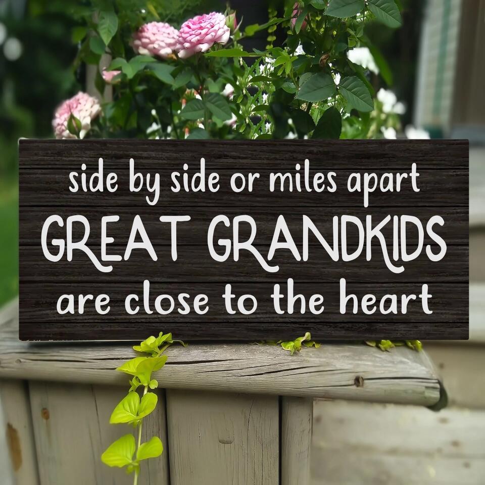 Side by Side or Miles Apart Great Grandkids - Rectangle Wooden Sign - Gift For Grandparent