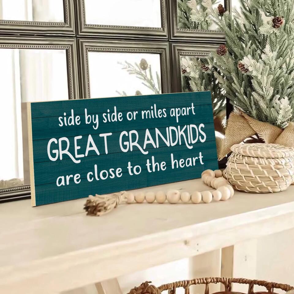 Side by Side or Miles Apart Great Grandkids - Rectangle Wooden Sign - Gift For Grandparent