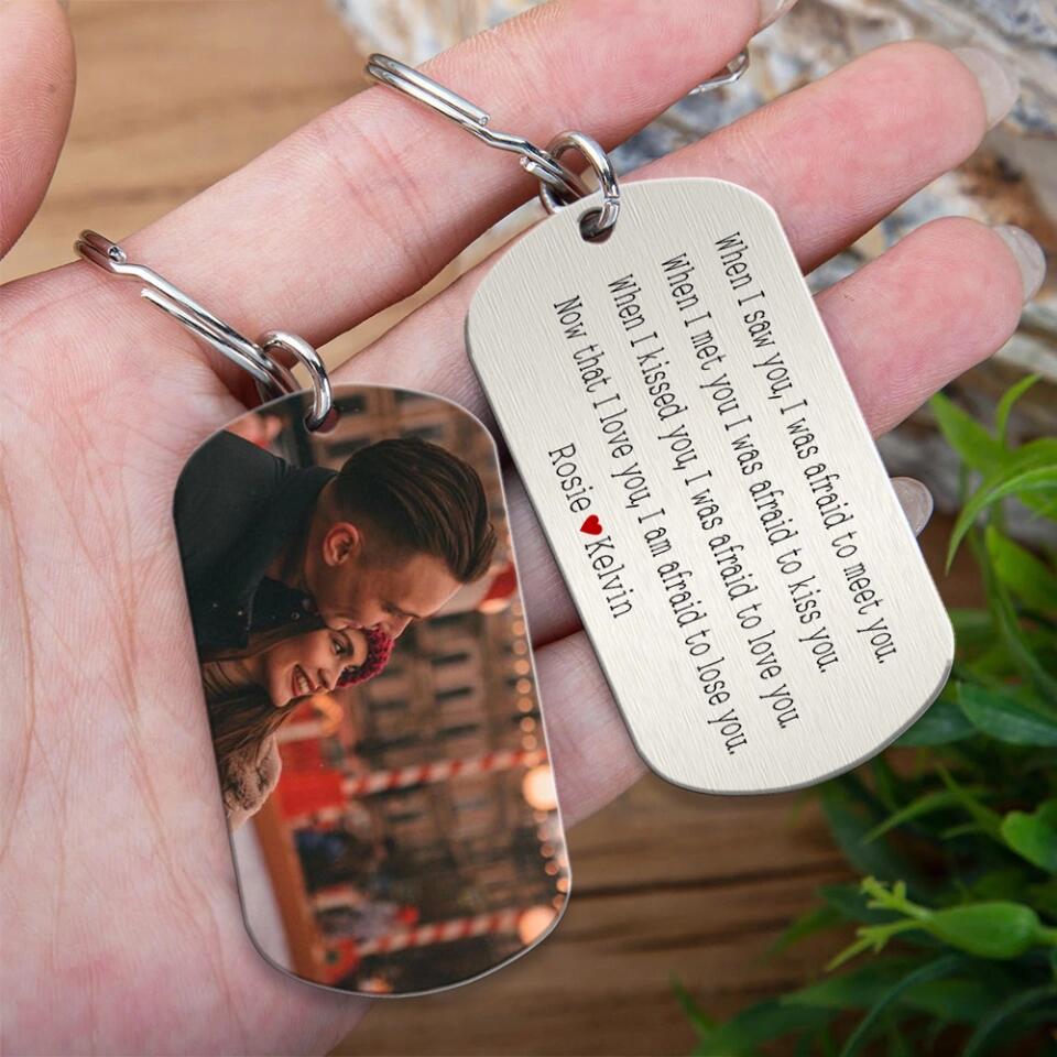 Personalized Valentine Gifts - When I Saw You I Was Afraid Personalized Keychain