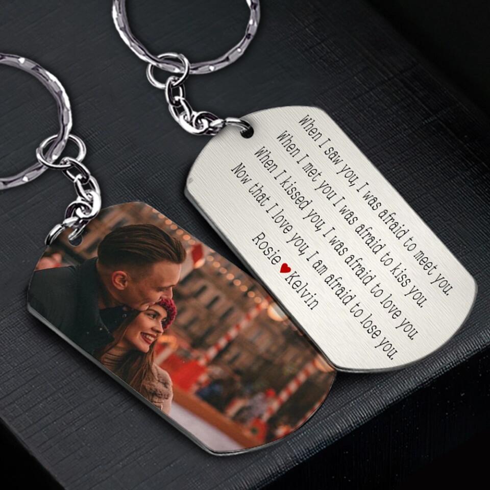 Personalized Valentine Gifts - When I Saw You I Was Afraid Personalized Keychain