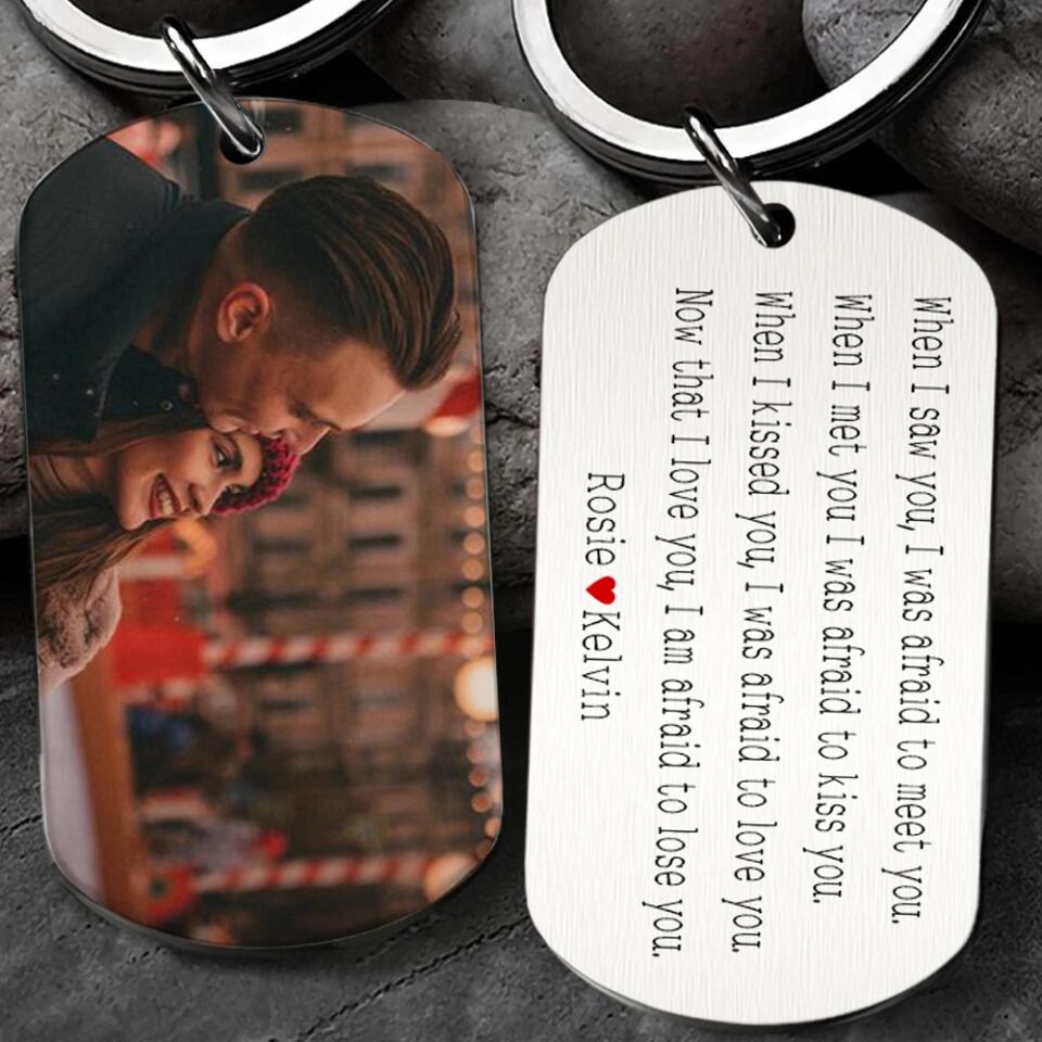 When I Saw You I Was Afraid to Meet You When I Met You I Was Afraid to Kiss You - Sweet Quote for Lover - Stainless Keychain - Personalized Photo & Names - Valentine Anniversary Gift for Her Him - 212ICNVSKC398