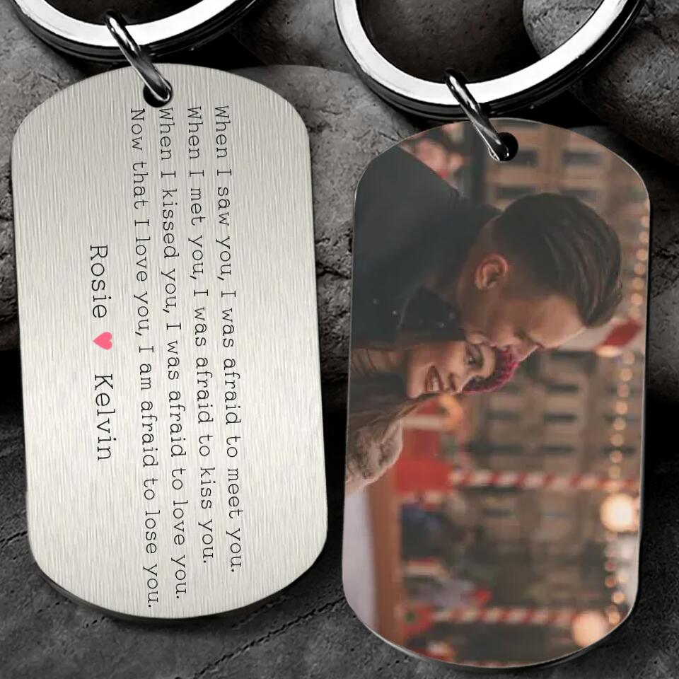 When I Saw You I Was Afraid to Meet You When I Met You I Was Afraid to Kiss You - Sweet Quote for Lover - Stainless Keychain - Personalized Photo & Names - Valentine Anniversary Gift for Her Him - 212ICNVSKC398