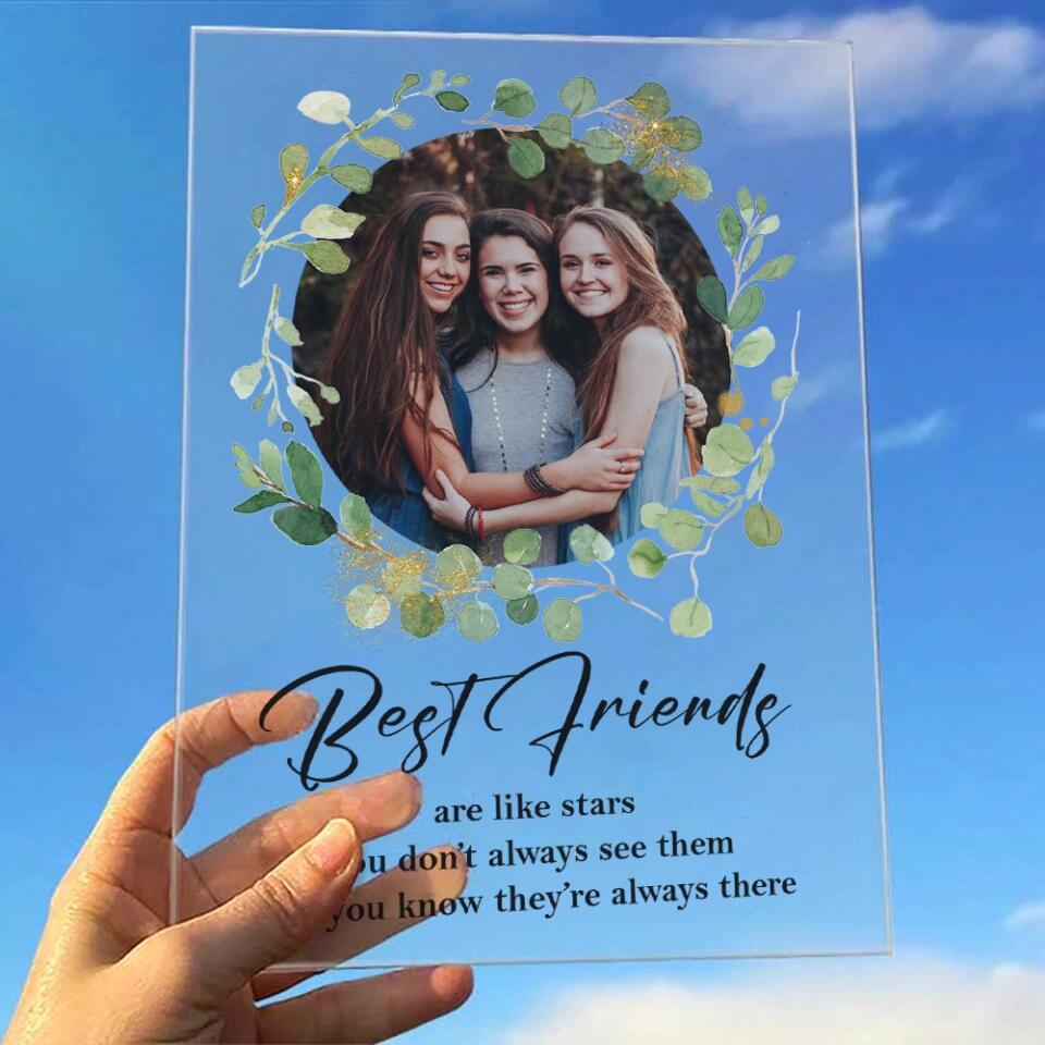 Best Friends Are Like Stars - Custom Photo Acrylic Plaque