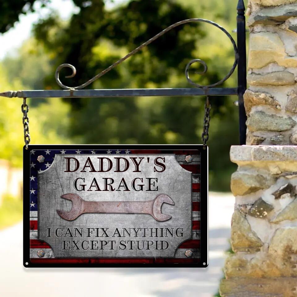 Daddy's Garage I Can Fix Anything Except Stupid Personalized Metal Sign