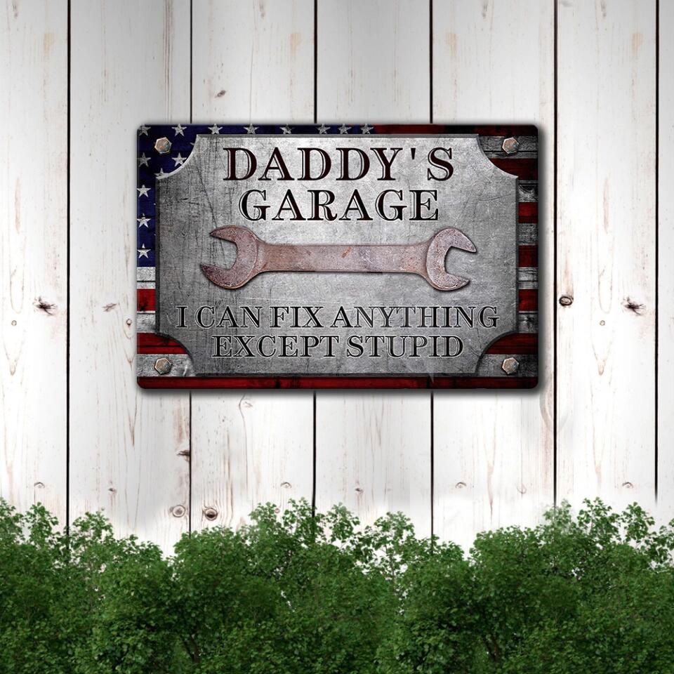 Daddy's Garage I Can Fix Anything Except Stupid Personalized Metal Sign
